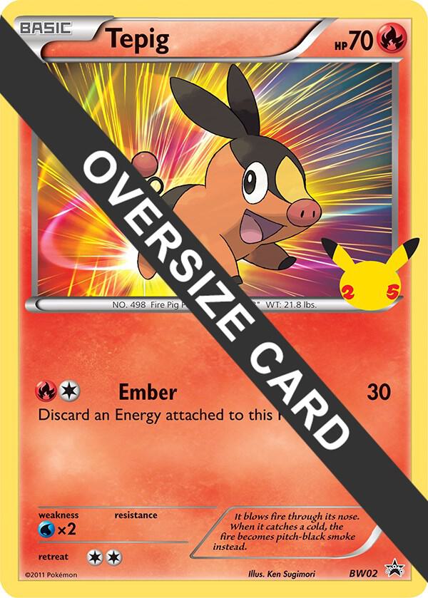 Tepig - First Partner Pack (FPP) - BW02 - OVERSIZED CARD