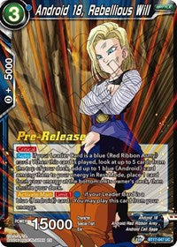 PRE RELEASE - Android 18 Rebellious Will BT17-047
